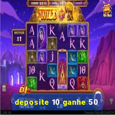 deposite 10 ganhe 50